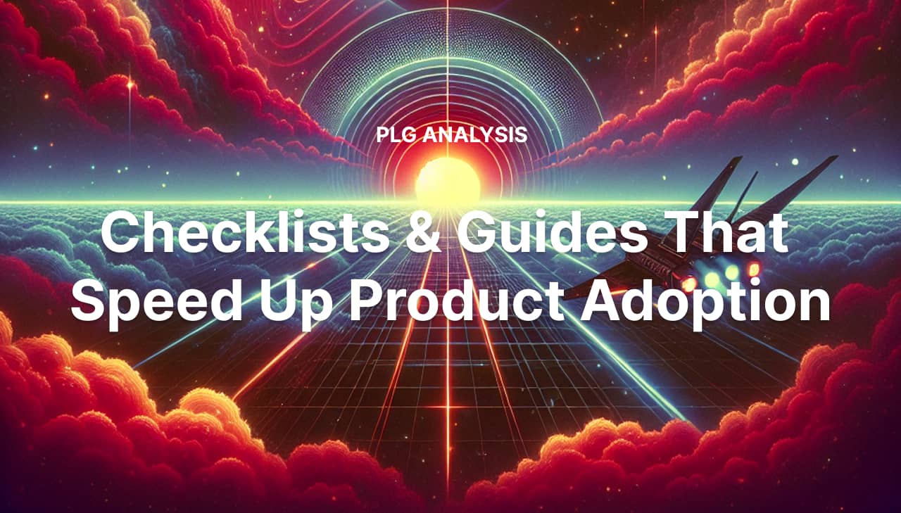 How Checklists and Personalized Guides Accelerate Product Adoption